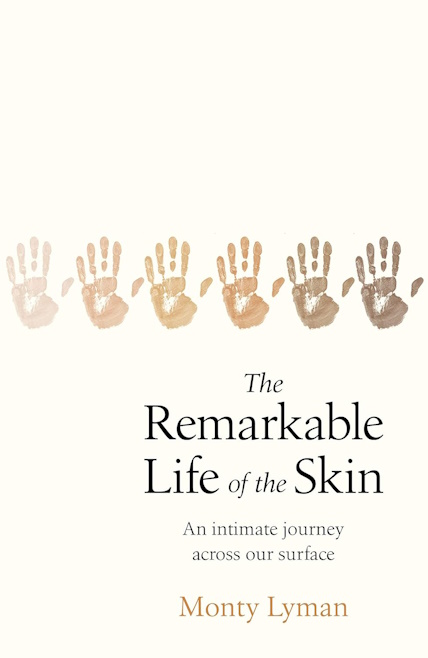 >The Remarkable Life of the Skin